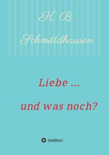 Cover image for Liebe ... und was noch?