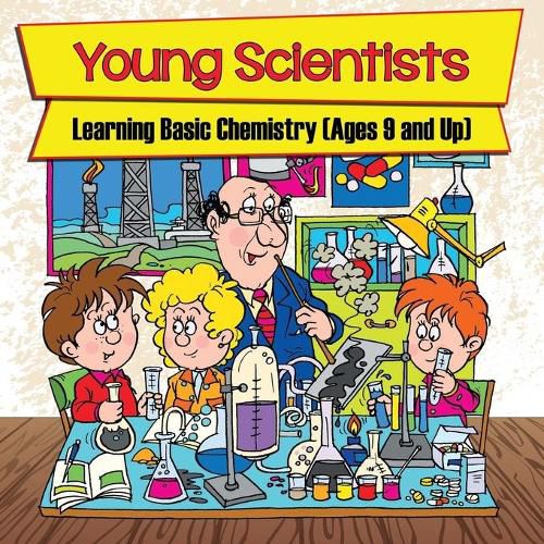 Cover image for Young Scientists: Learning Basic Chemistry (Ages 9 and Up)
