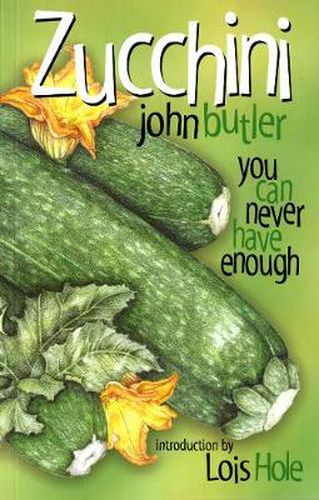 Cover image for Zucchini: You Can Never Have Enough