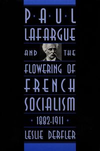 Cover image for Paul Lafargue and the Flowering of French Socialism, 1882-1911