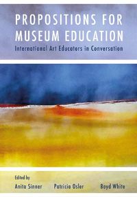 Cover image for Propositions for Museum Education