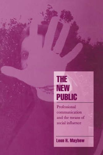 Cover image for The New Public: Professional Communication and the Means of Social Influence