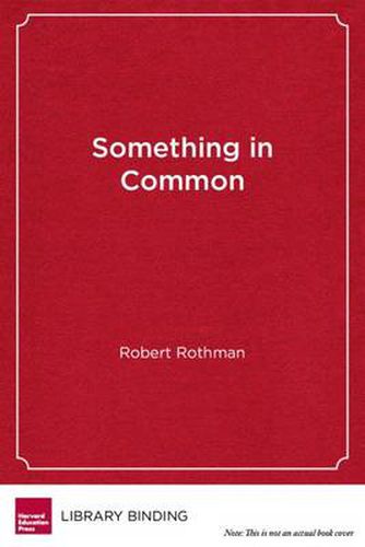 Cover image for Something in Common: The Common Core Standards and the Next Chapter in American Education