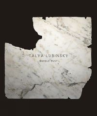 Cover image for Talya Lubinsky: Marble Dust