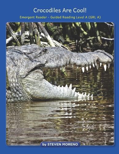 Cover image for Crocodiles are Cool!: Emergent Reader - Guided Reading Level A (GRL A)