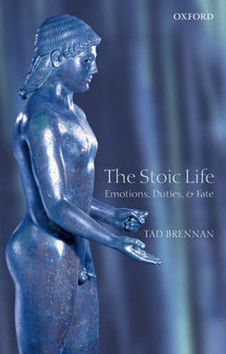 Cover image for The Stoic Life: Emotions, Duties, and Fate