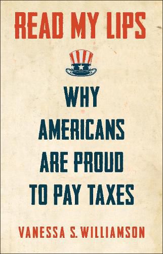 Cover image for Read My Lips: Why Americans Are Proud to Pay Taxes