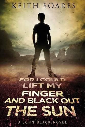 Cover image for For I Could Lift My Finger and Black Out the Sun