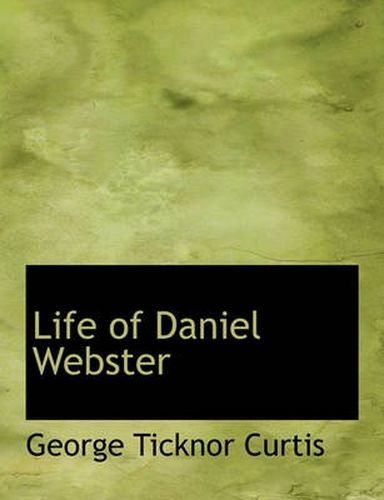 Cover image for Life of Daniel Webster