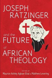 Cover image for Joseph Ratzinger and the Future of African Theology