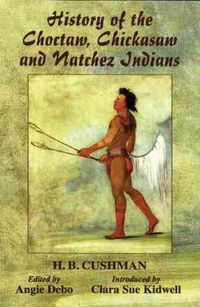 Cover image for History of the Choctaw, Chickasaw and Natchez Indians