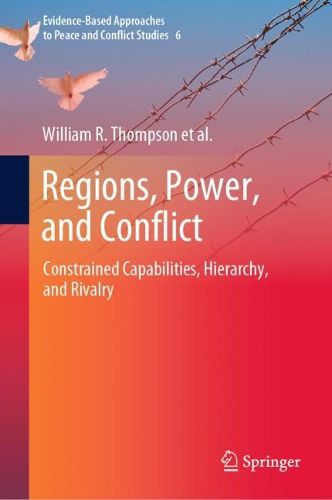 Cover image for Regions, Power, and Conflict: Constrained Capabilities, Hierarchy, and Rivalry