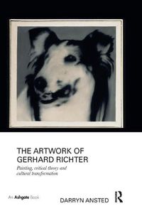 Cover image for The Artwork of Gerhard Richter: Painting, Critical Theory and Cultural Transformation