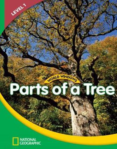 World Windows 1 (Science): Parts Of A Tree: Content Literacy, Nonfiction Reading, Language & Literacy