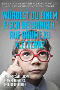 Cover image for Wurdest du einem Fisch beibringen, auf Baume zu klettern? (Would You Teach a Fish - German)