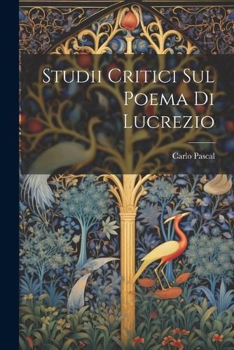 Cover image for Studii Critici Sul Poema Di Lucrezio