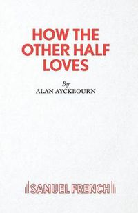 Cover image for How the Other Half Loves