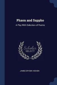 Cover image for Phaon and Sappho: A Play with Selection of Poems