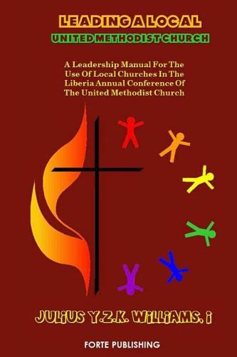 Cover image for Leading a Local United Methodist Church: A Leadership Manual for the use of Local Churches in the LAC/UMC