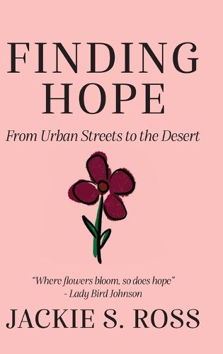 Cover image for FINDING HOPE... From Urban Streets to the Desert