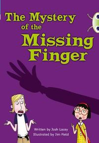Cover image for Bug Club Independent Fiction Year 5 Blue A The Mystery of the Missing Finger