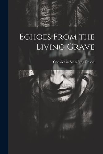 Cover image for Echoes From the Living Grave