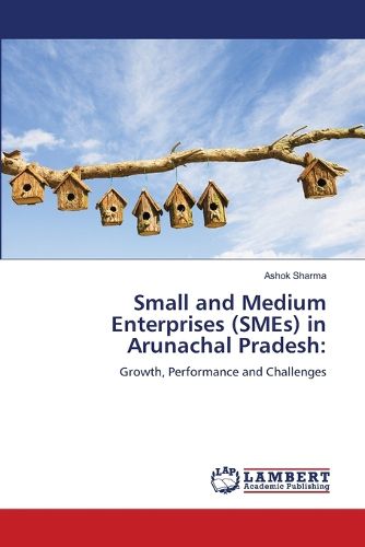 Cover image for Small and Medium Enterprises (SMEs) in Arunachal Pradesh