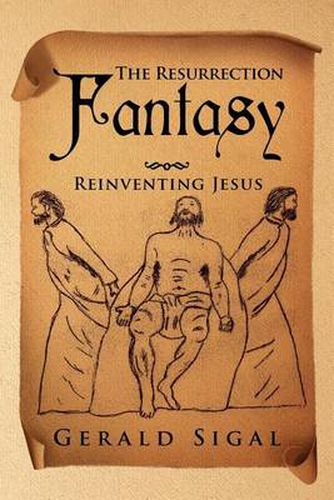 Cover image for The Resurrection Fantasy: Reinventing Jesus