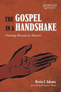 Cover image for The Gospel in a Handshake: Framing Worship for Mission