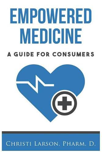 Cover image for Empowered Medicine: A Guide for Consumers