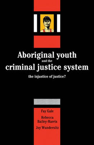 Cover image for Aboriginal Youth and the Criminal Justice System: The Injustice of Justice?