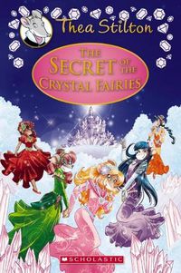 Cover image for The Secret of the Crystal Fairies (Thea Stilton Special Edition #7)