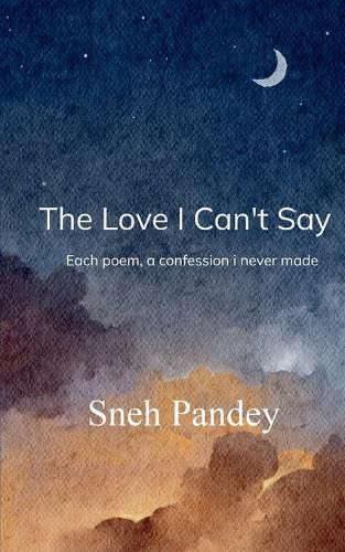 Cover image for The Love I Can't Say (Edition1st)