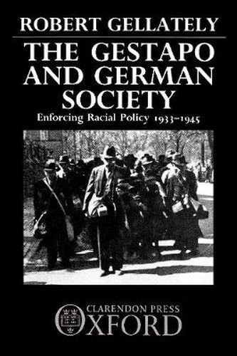 Cover image for The Gestapo and German Society: Enforcing Racial Policy 1933-1945