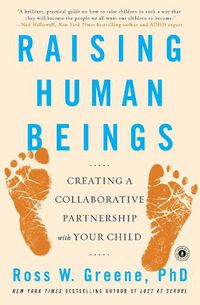 Cover image for Raising Human Beings: Creating a Collaborative Partnership with Your Child