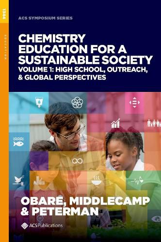 Cover image for Chemistry Education for a Sustainable Society, Volume 1: High School, Outreach, & Global Perspectives