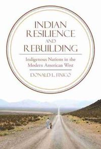 Cover image for Indian Resilience and Rebuilding: Indigenous Nations in the Modern American West