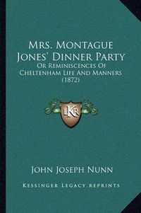 Cover image for Mrs. Montague Jones' Dinner Party: Or Reminiscences of Cheltenham Life and Manners (1872)