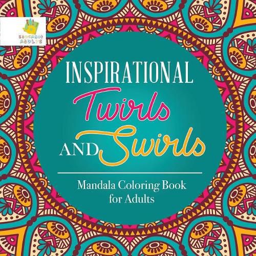 Cover image for Inspirational Twirls and Swirls Mandala Coloring Book for Adults