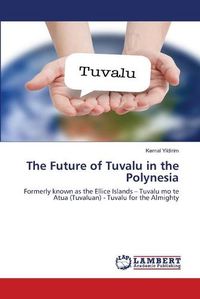 Cover image for The Future of Tuvalu in the Polynesia