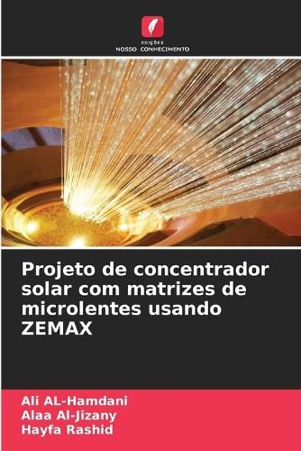 Cover image for Projeto de concentrador solar com matrizes de microlentes usando ZEMAX