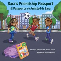 Cover image for Sara's Friendship Passport / El Pasaporte de Amistad de Sara