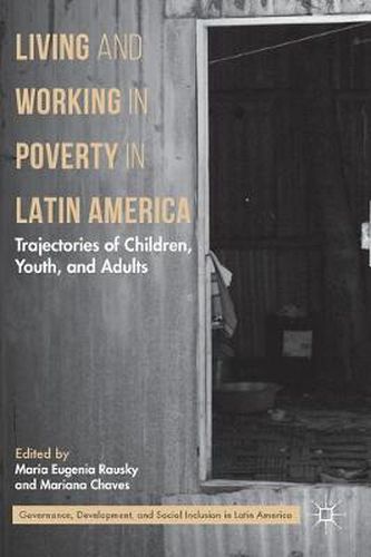 Cover image for Living and Working in Poverty in Latin America: Trajectories of Children, Youth, and Adults