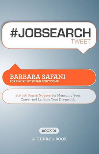 Cover image for #Jobsearchtweet Book01: 140 Job Search Nuggets for Managing Your Career and Landing Your Dream Job