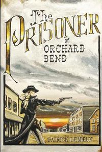 Cover image for The Prisoner Of Orchard Bend