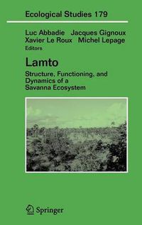 Cover image for Lamto: Structure, Functioning, and Dynamics of a Savanna Ecosystem