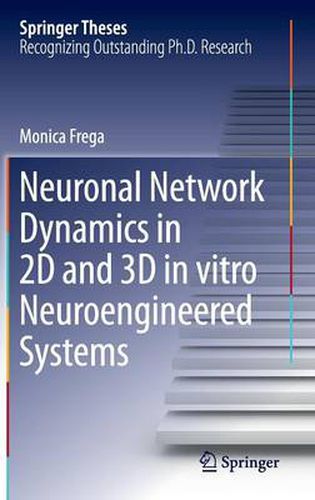 Cover image for Neuronal Network Dynamics in 2D and 3D in vitro Neuroengineered Systems