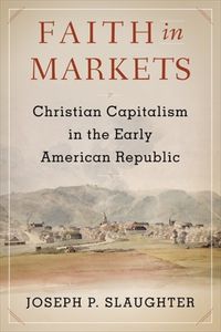 Cover image for Faith in Markets