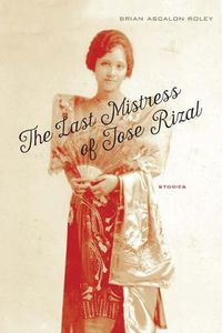 Cover image for The Last Mistress of Jose Rizal: Stories