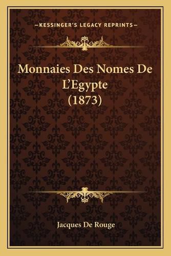 Monnaies Des Nomes de L'Egypte (1873)